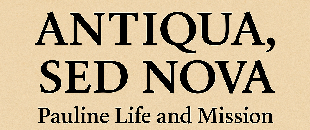 Antiga, mas Nova: Vida e Missão Paulina