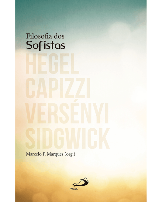 Filosofia dos Sofistas - Hegel, Capizzi, Versényi, Sidgwick