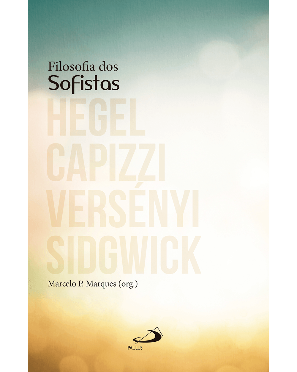 Filosofia dos Sofistas - Hegel, Capizzi, Versényi, Sidgwick