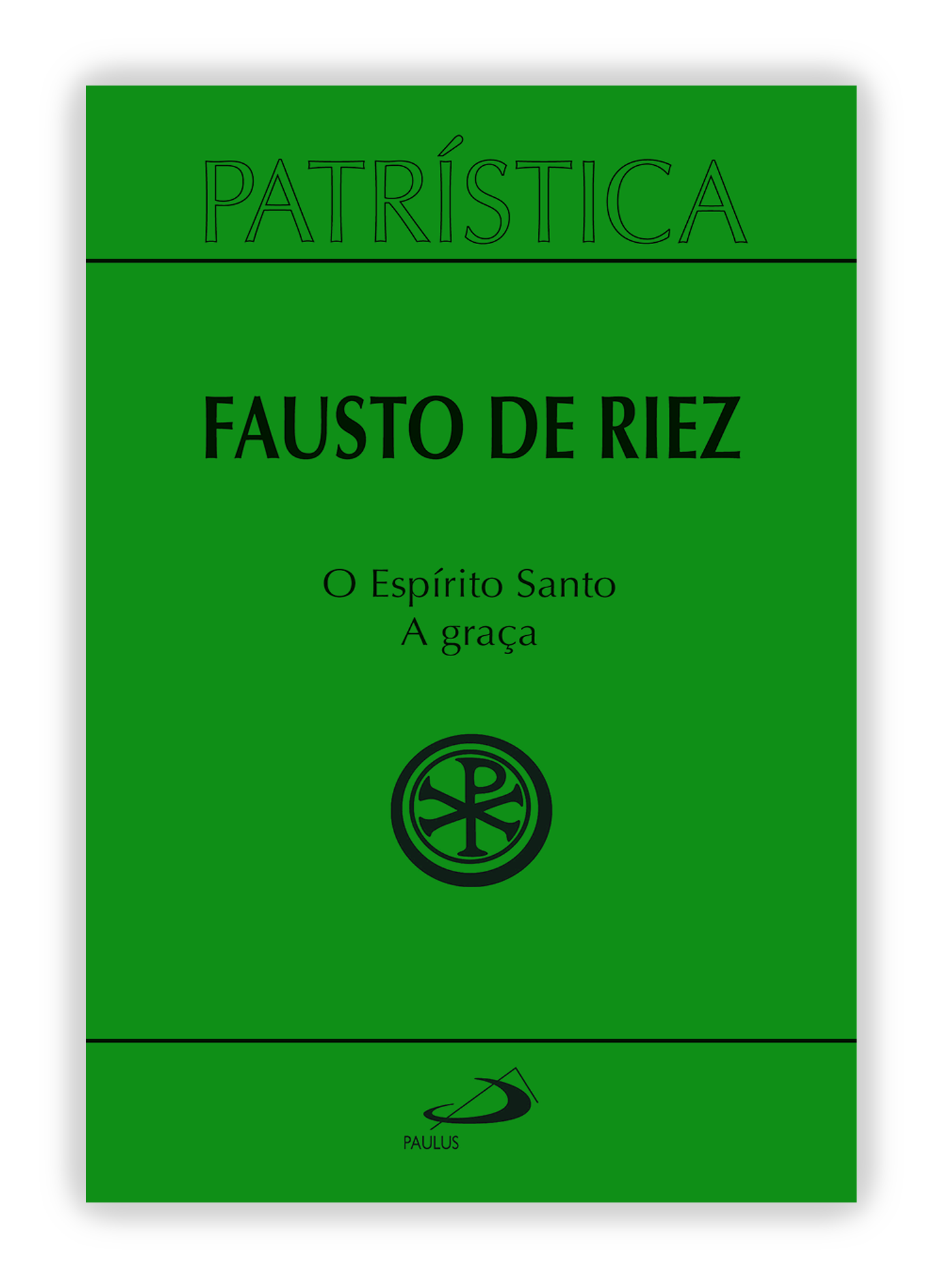 Fausto de Riez - O Espírito Santo | A Graça (Patrística 51)