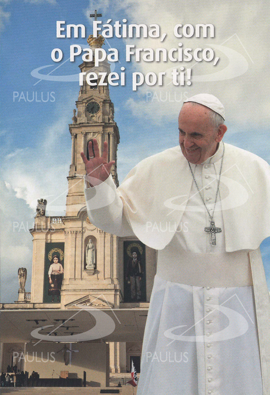 Pagela Em Fátima, com o Papa Francisco, rezei por ti! - Pacote com 10 un.