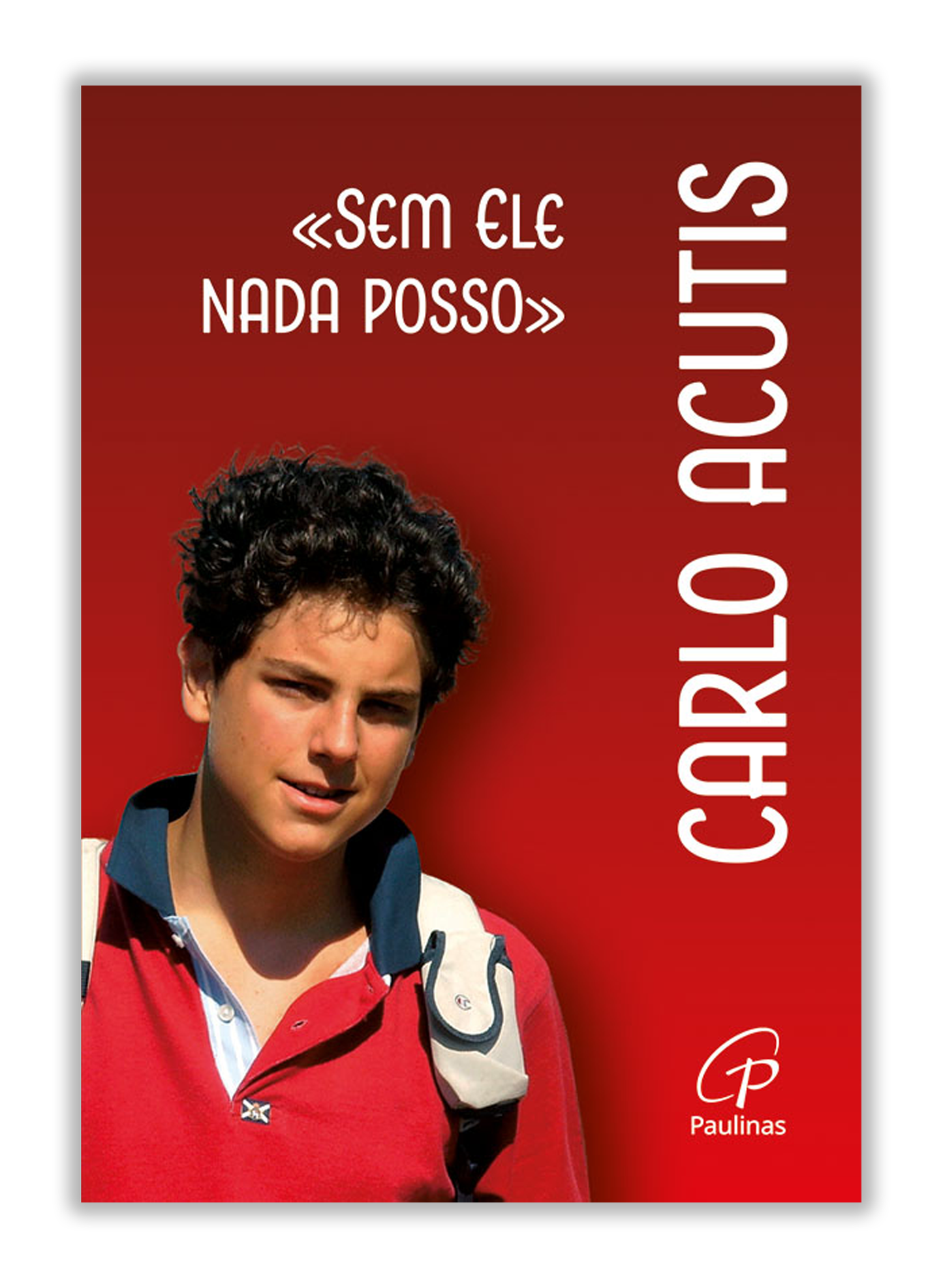 Sem Ele nada posso - Carlo Acutis