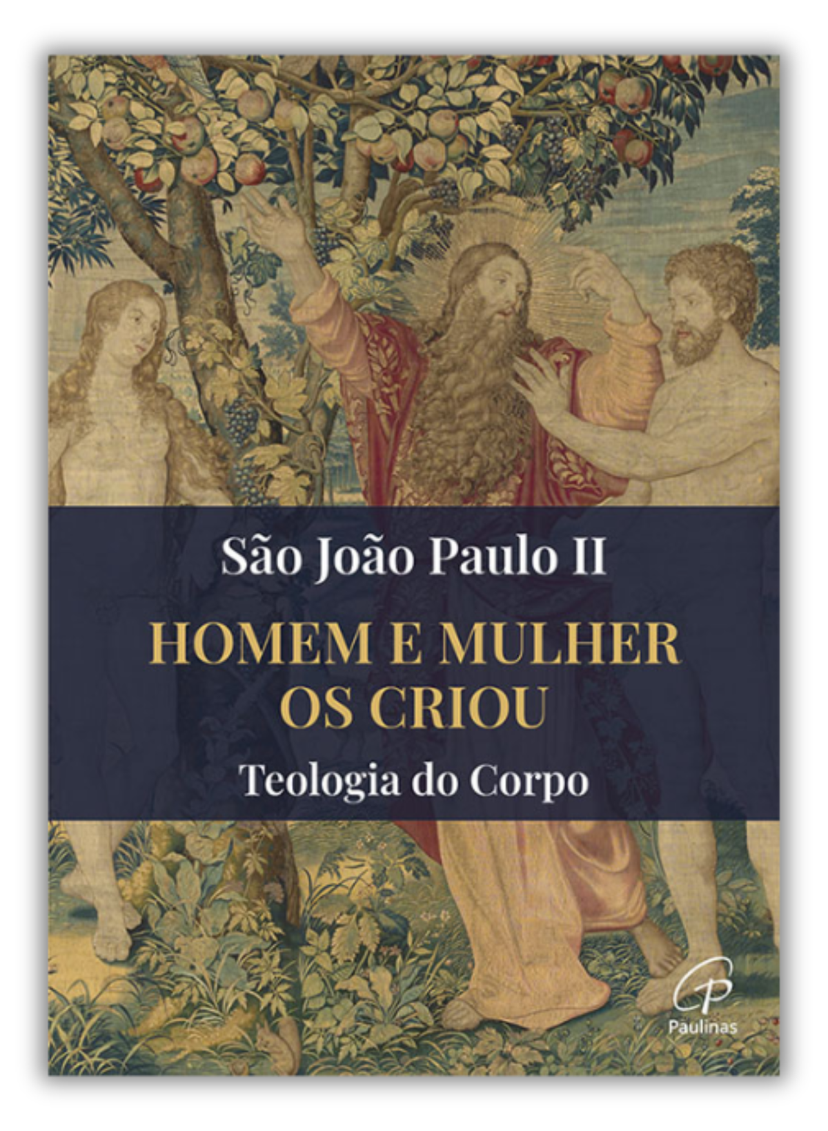 Homem e Mulher os criou - Teologia do Corpo