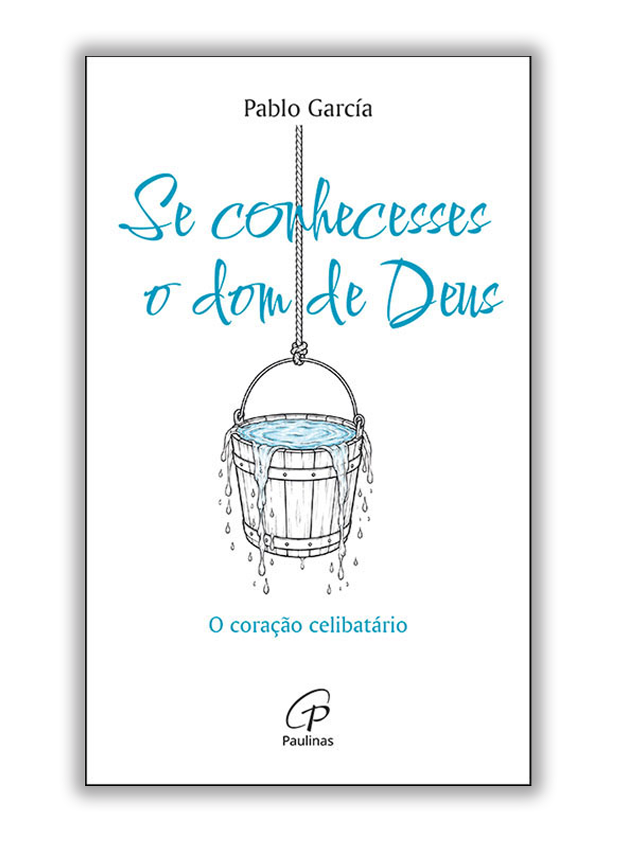 Se conhecesses o dom de Deus - O coração celibatário