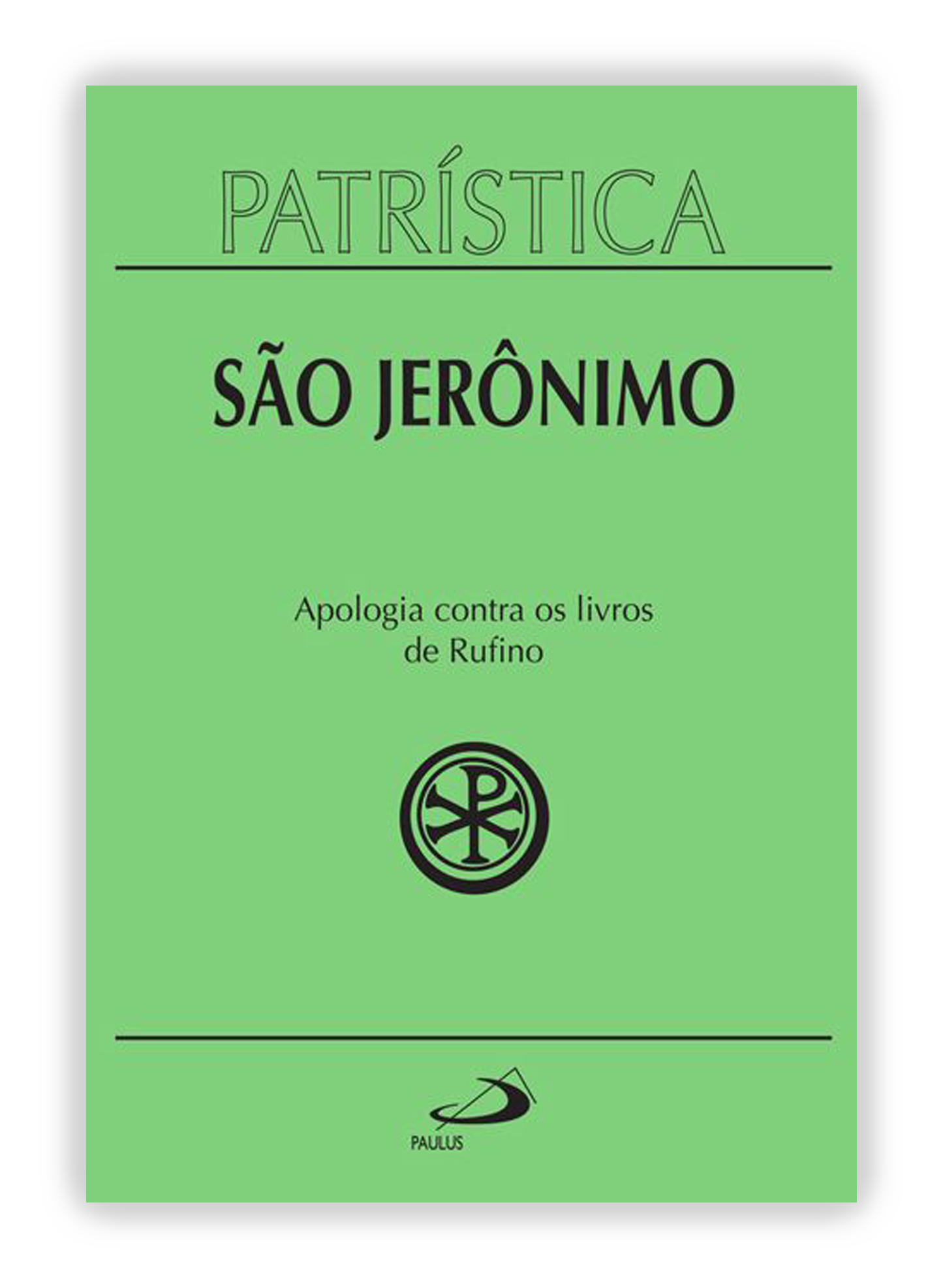 São Jerônimo - Apologia contra os livros de Rufino (Patrística 31)