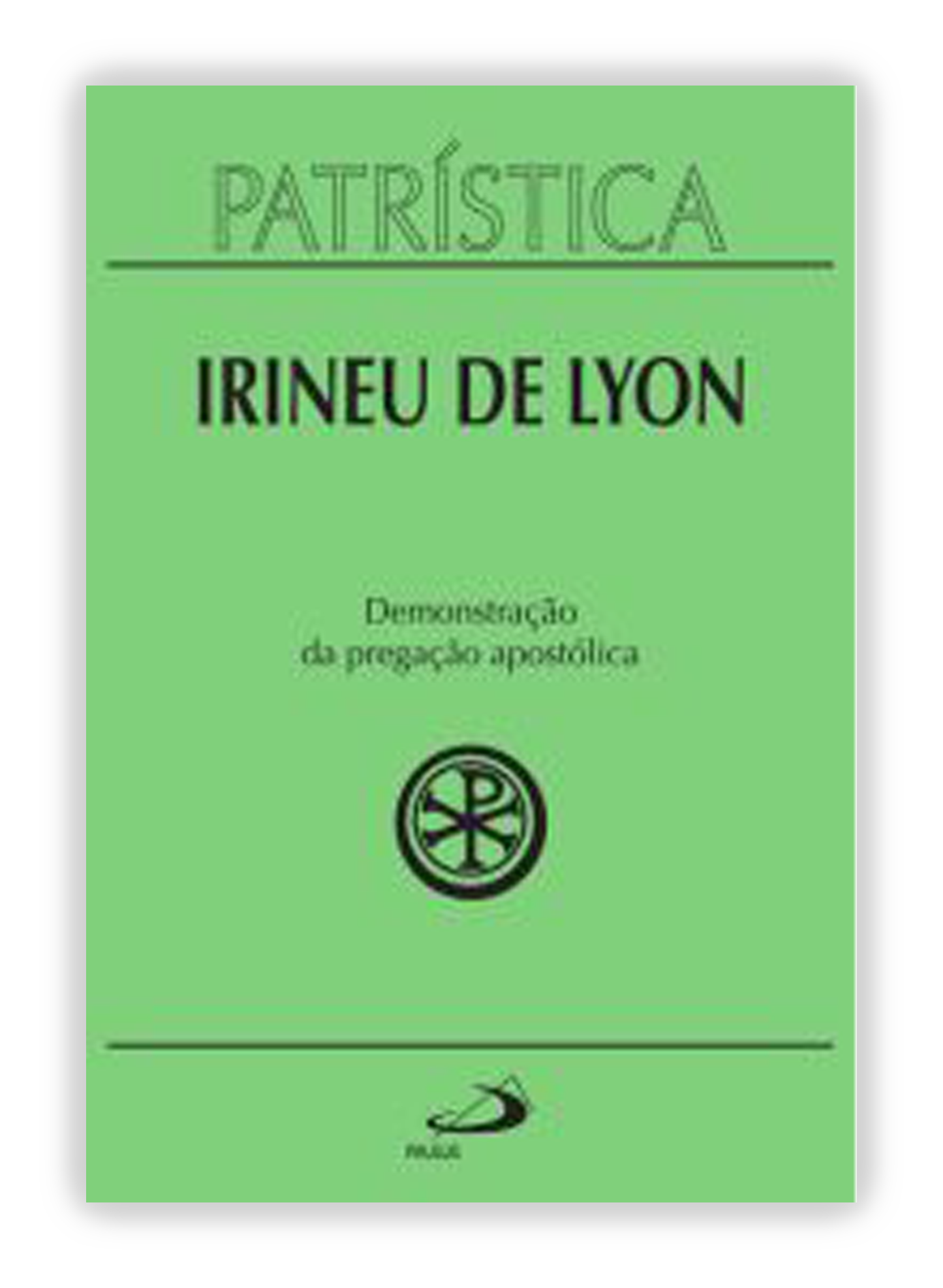 Irineu de Lyon - Demonstração da pregação apostólica (Patrística 33)