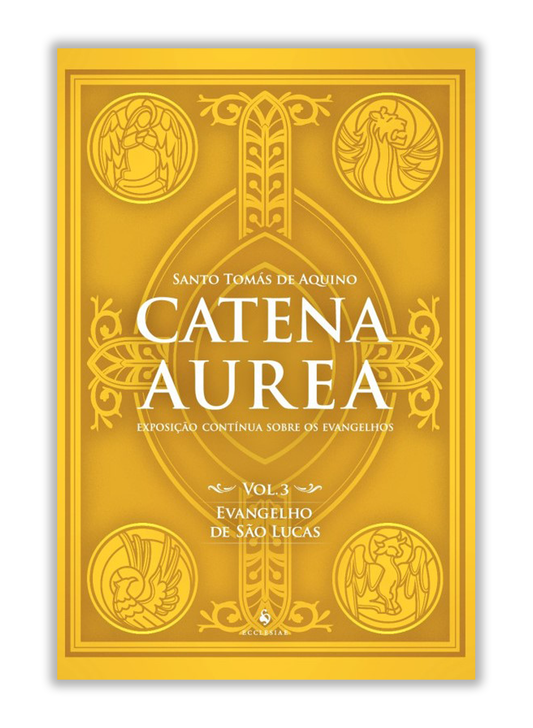 Catena Aurea - Vol. 3: Evangelho de São Lucas