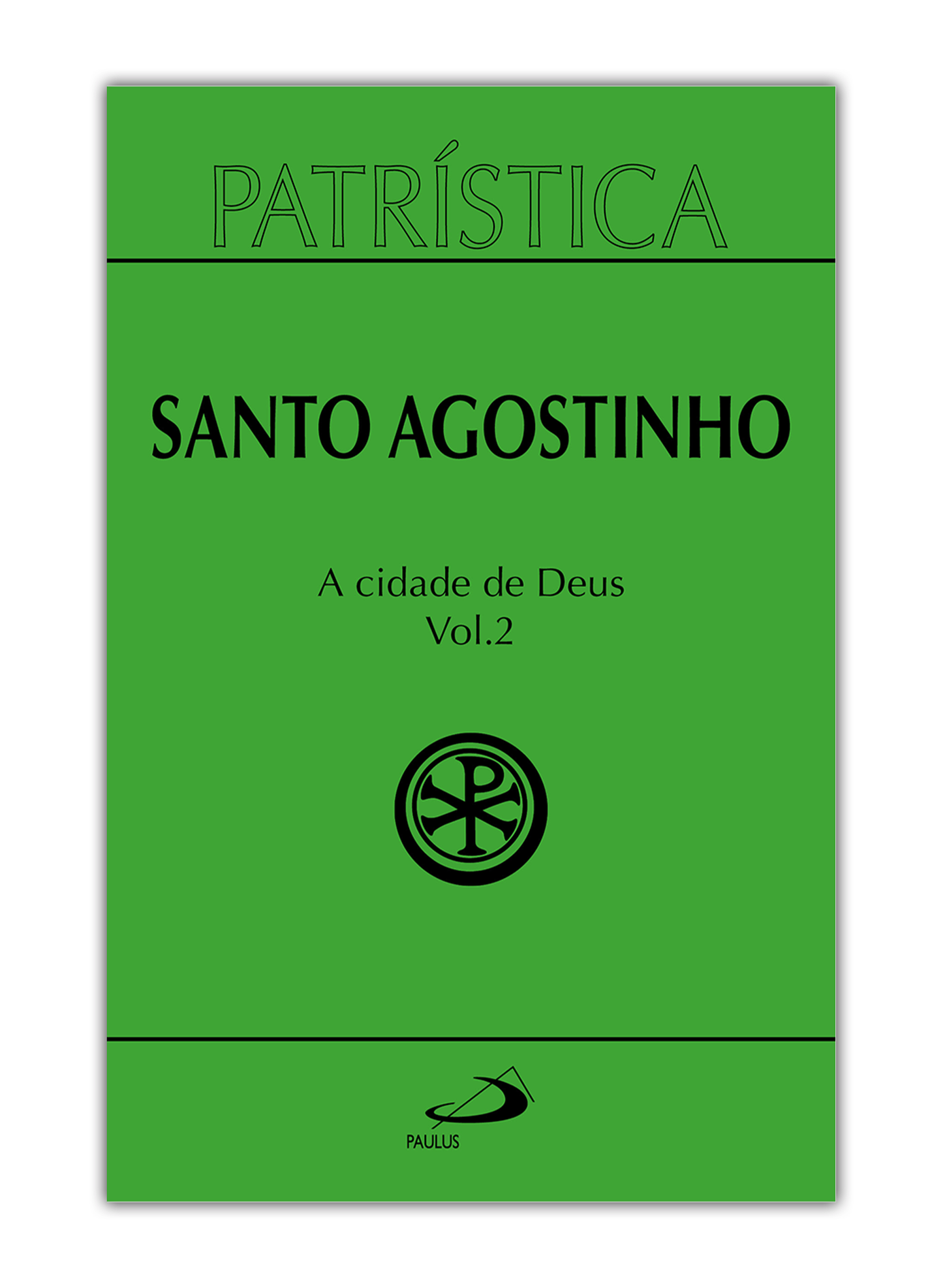Santo Agostinho - A Cidade de Deus (Patrística 50/2)