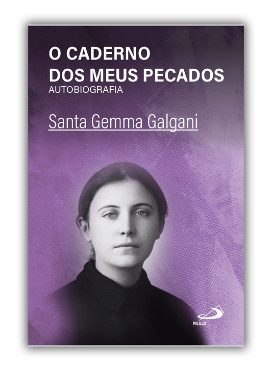 O Caderno dos Meus Pecados - Autobiografia de Santa Gemma Galgani - Bolso