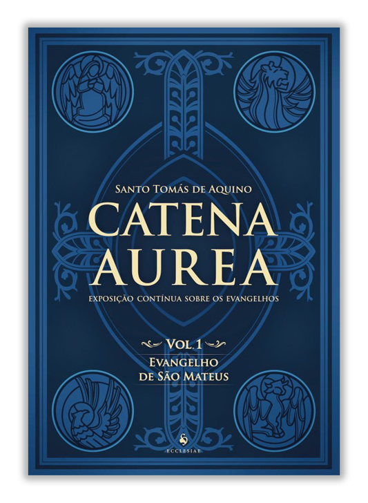Catena Aurea - Vol. 1: Evangelho de São Mateus