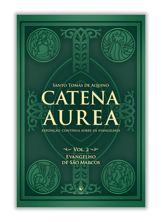 Catena Aurea - Vol. 2: Evangelho de São Marcos