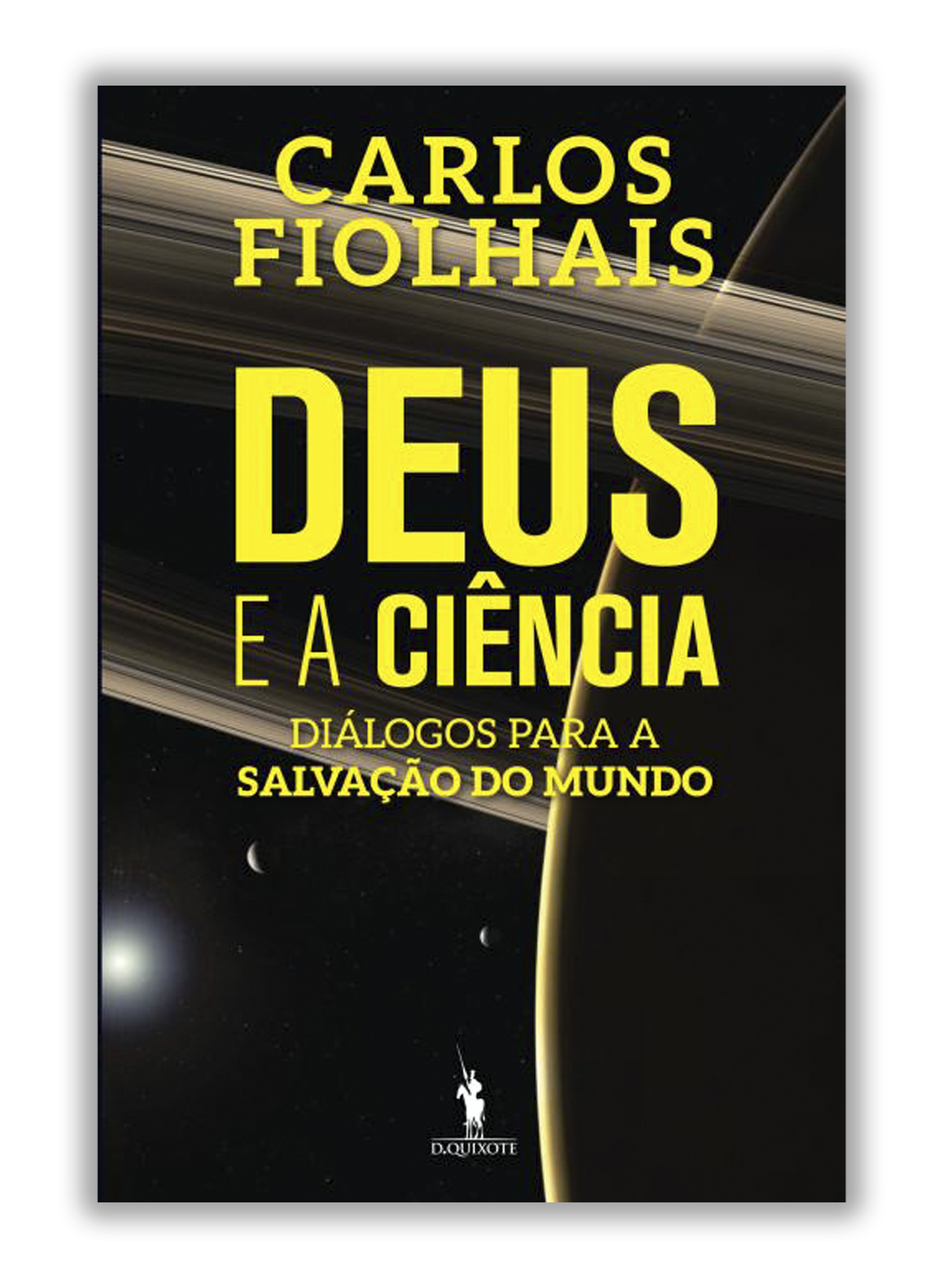 Deus e a Ciência - Diálogos para a Salvação do Mundo