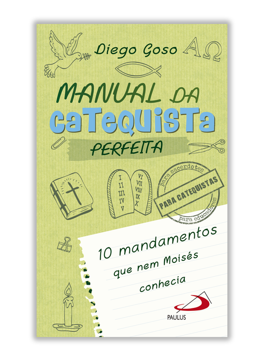 Manual da catequista perfeita - 10 mandamentos que nem Moisés conhecia