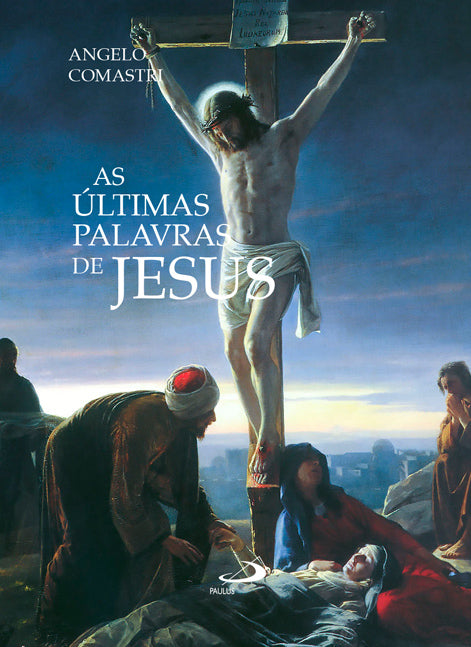 As últimas palavras de Jesus