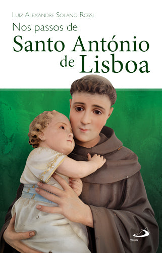 Nos passos de Santo António de Lisboa