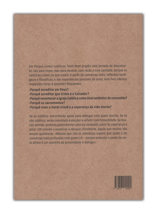 Porque somos católicos - As nossas razões para fé, esperança e amor