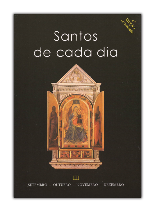 Santos de Cada Dia III - Setembro | Outubro | Novembro | Dezembro