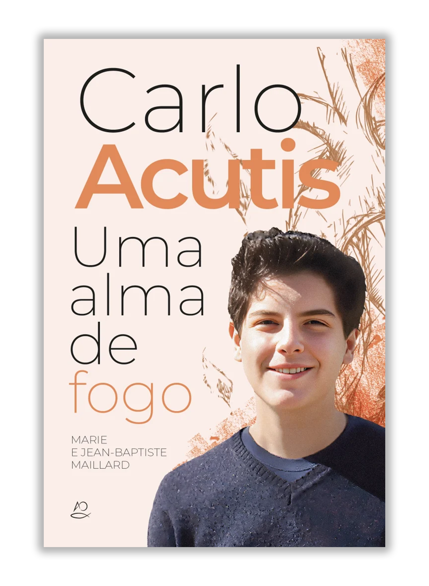 Carlo Acutis – Uma alma de fogo