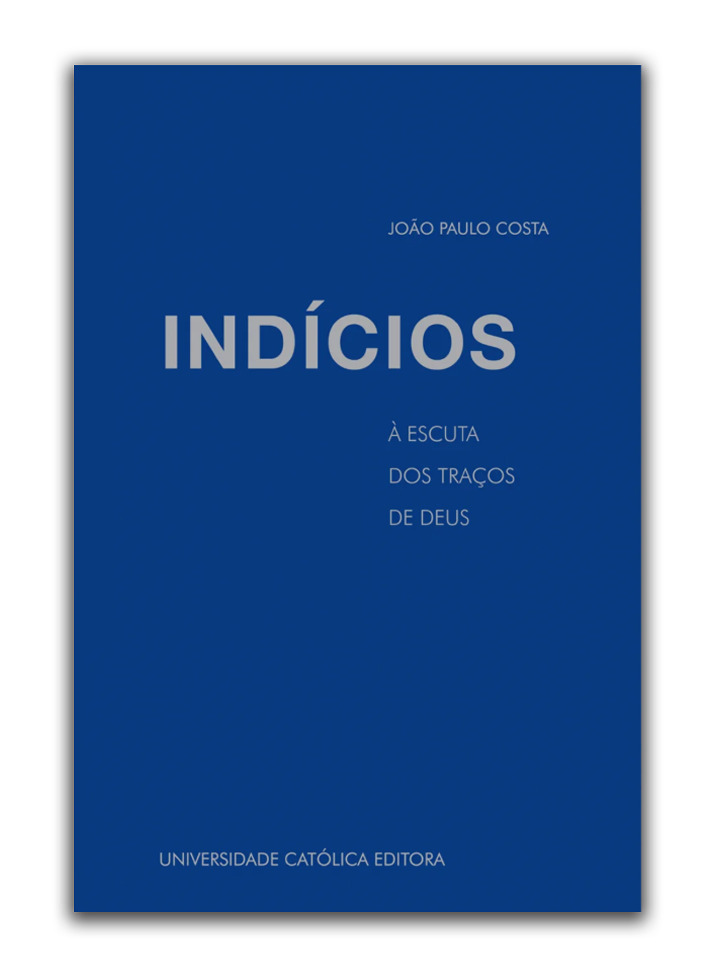 Indícios - À escuta dos traços de Deus
