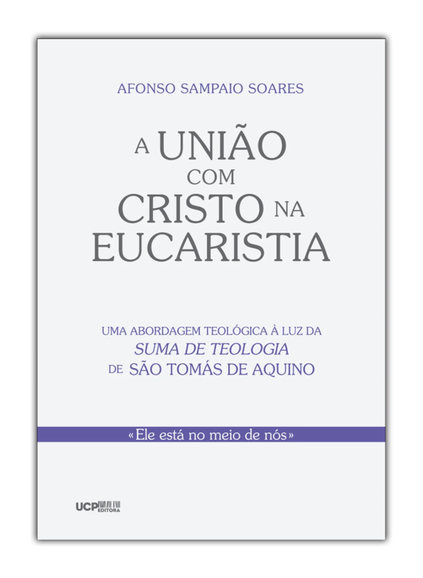 A união com Cristo na Eucaristia - Uma abordagem teológica à luz da Suma de Teologia de São Tomás de Aquino