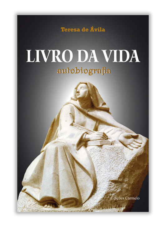 Livro da Vida - Autobiografia - Santa Teresa de Ávila