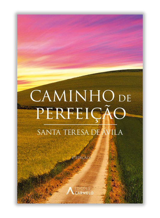 Caminho de Perfeição - Santa Teresa de Ávila