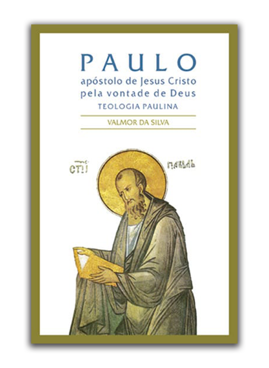Paulo, Apóstolo de Jesus Cristo pela Vontade de Deus - Teologia Paulina