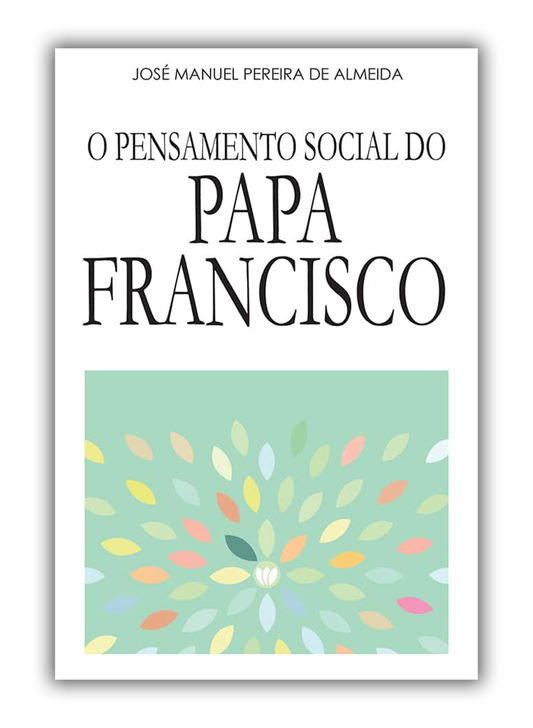 O pensamento social do Papa Francisco - I
