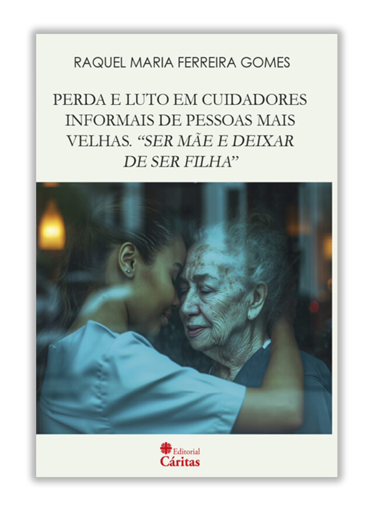 Perda e luto em cuidadores informais de pessoas mais velhas - "Ser mãe e deixar de ser filha"