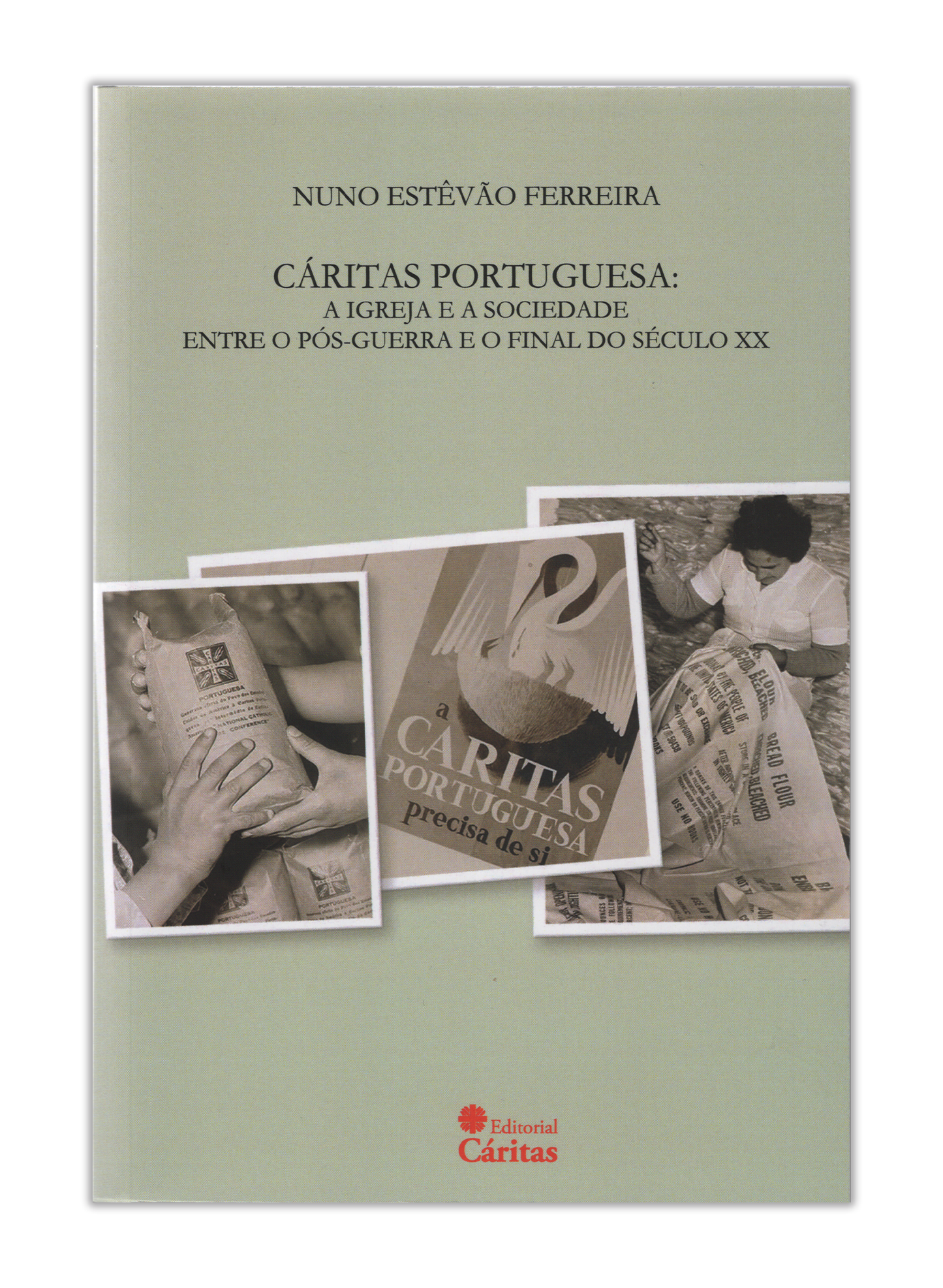 Cáritas Portuguesa: A Igreja e a sociedade entre o pós-guerra e o final do século XX