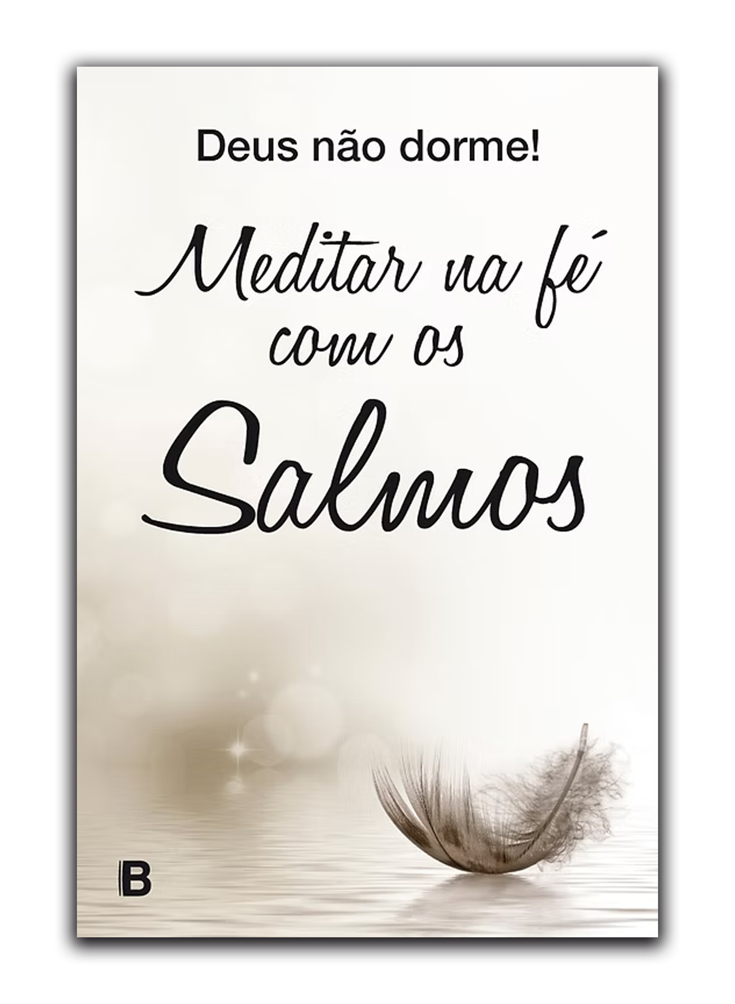 Deus não dorme - Meditar na fé com os Salmos