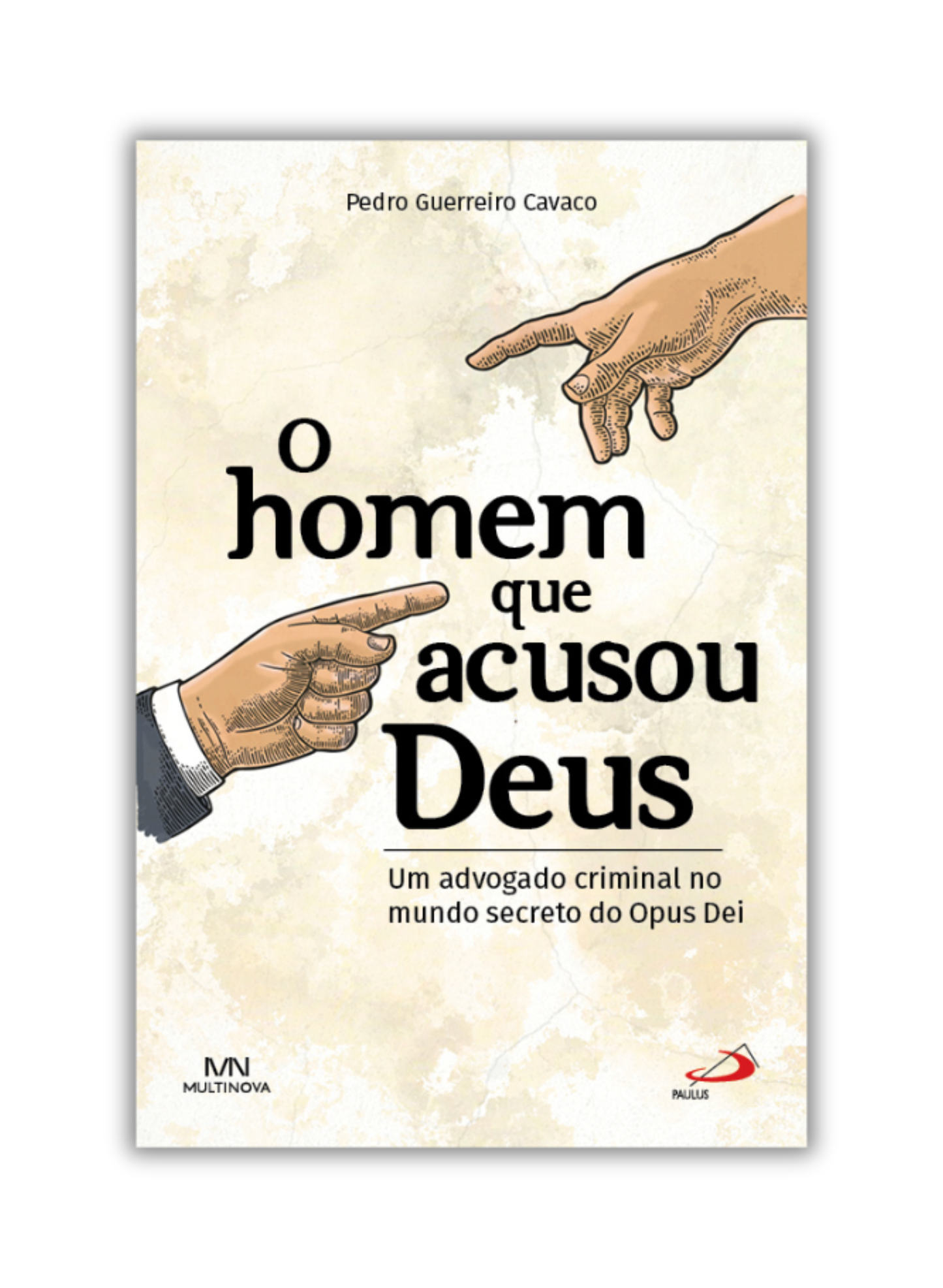 O homem que acusou Deus - Um advogado criminal no mundo secreto do Opus Dei