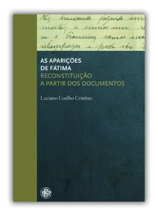 As Aparições de Fátima - Reconstituição a partir dos documentos