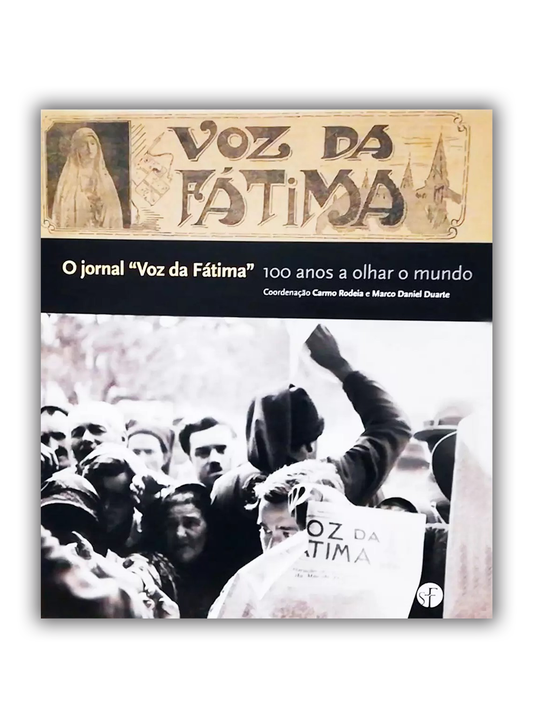 O jornal "Voz da Fátima" - 100 anos a olhar o mundo