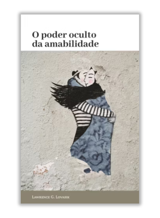 O Poder oculto da amabilidade