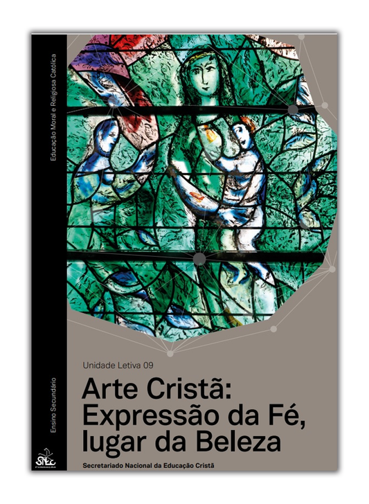 Arte Cristã: Expressão da Fé, Lugar da Beleza - Unidade Letiva 09