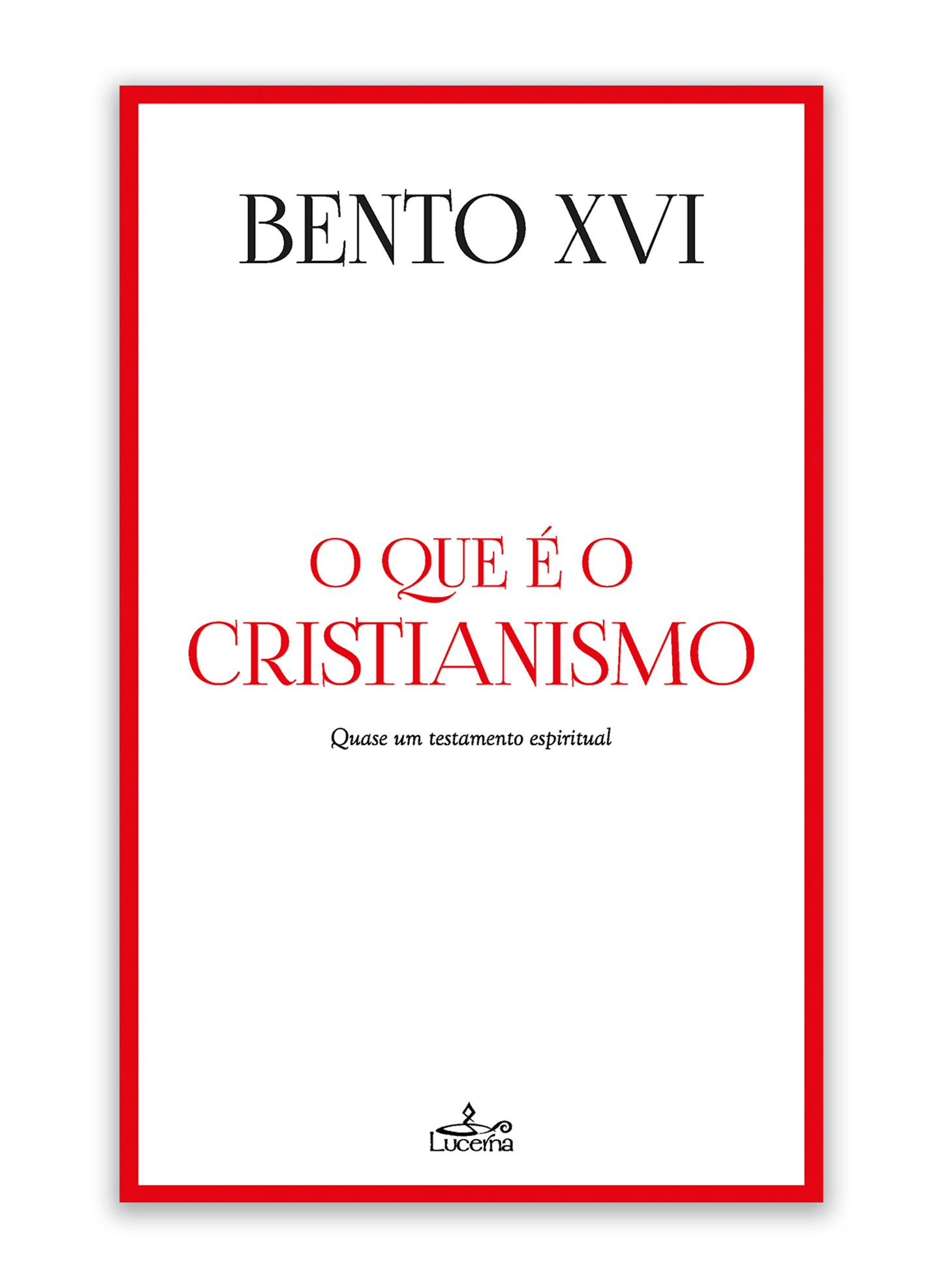 O que é o Cristianismo - Quase um testamento tepiritual
