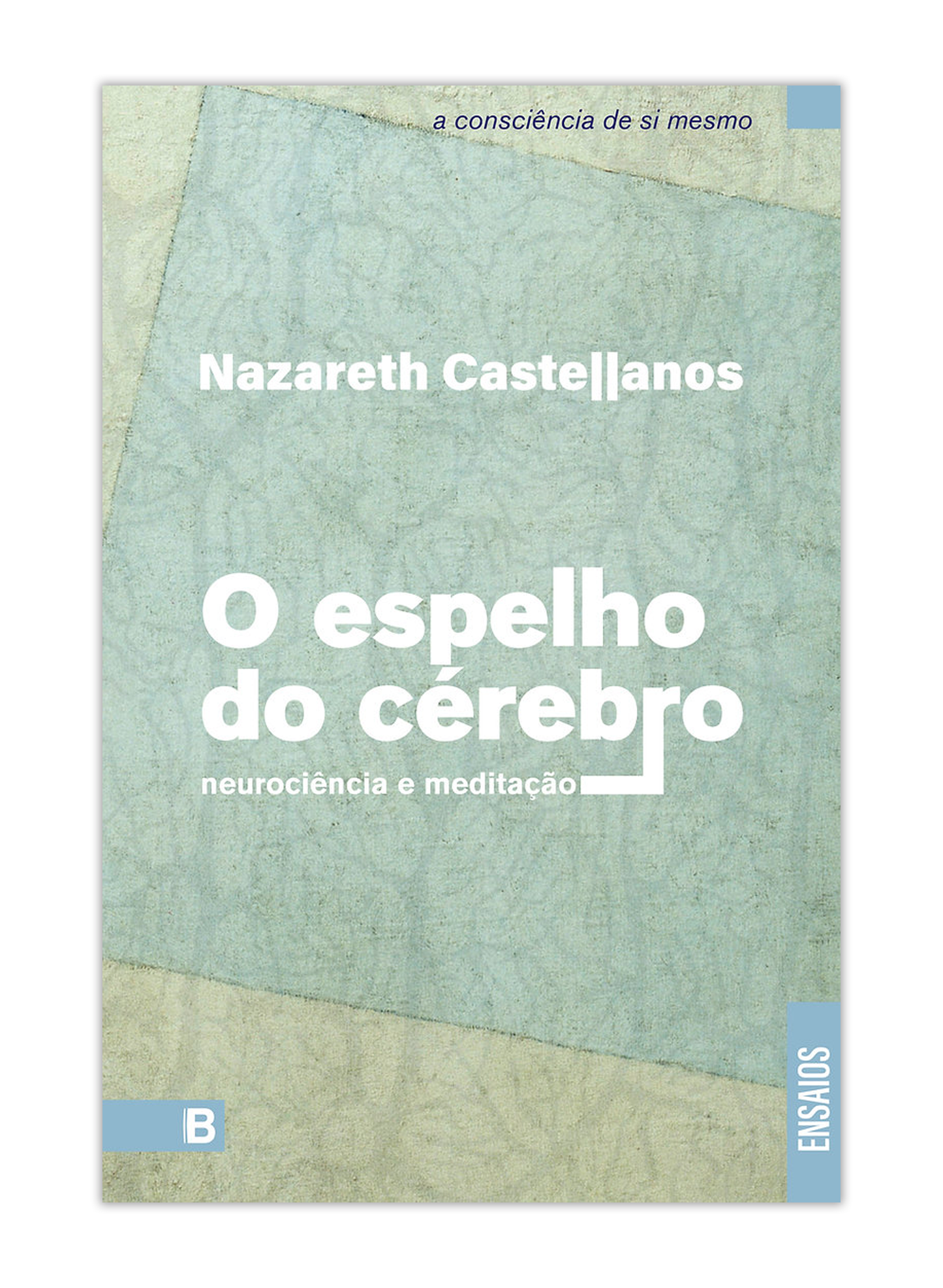 O espelho do Cérebro - Neurociência e meditação
