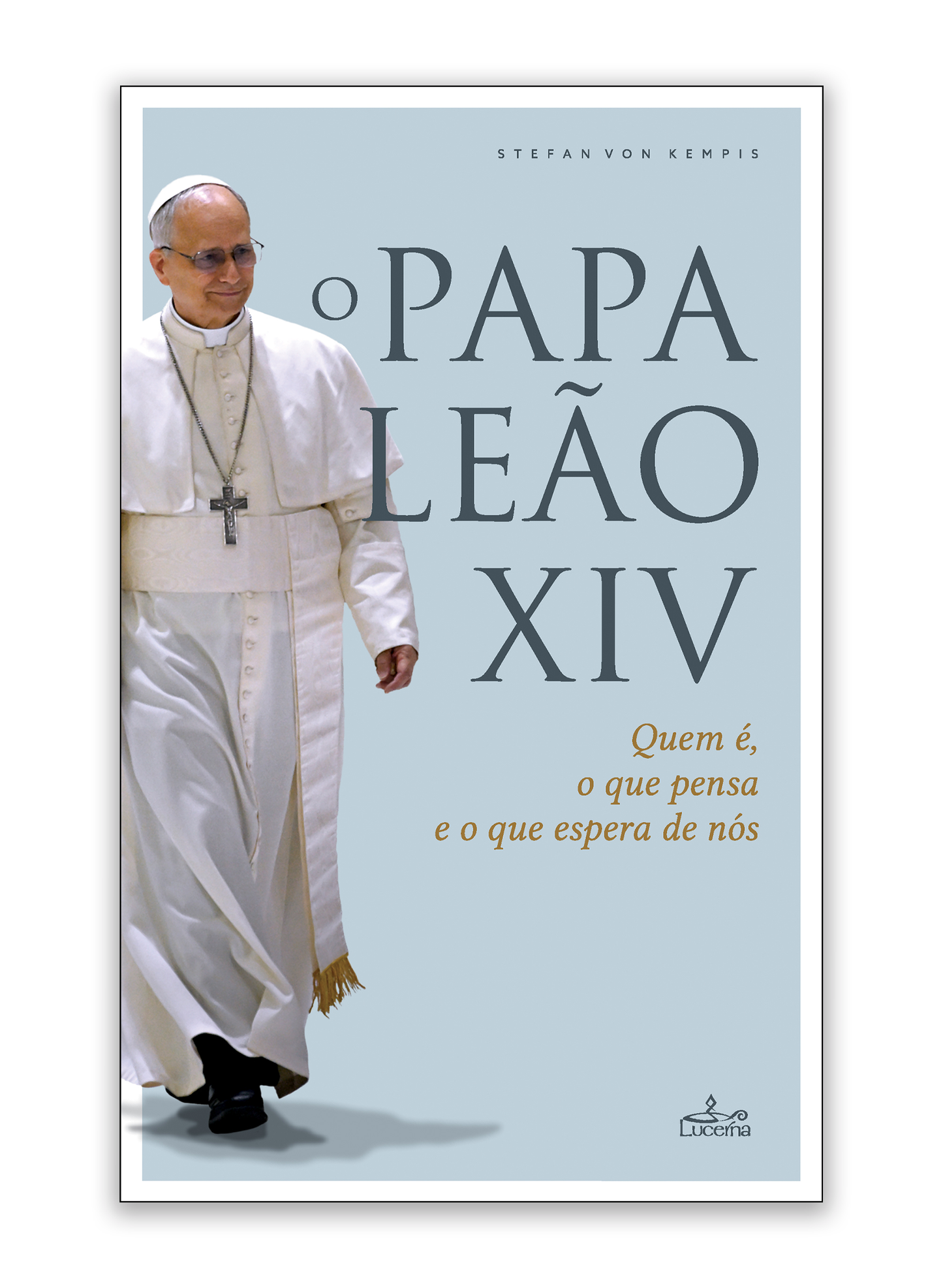O Papa Leão XIV - Quem é, o que pensa e o que espera de nós