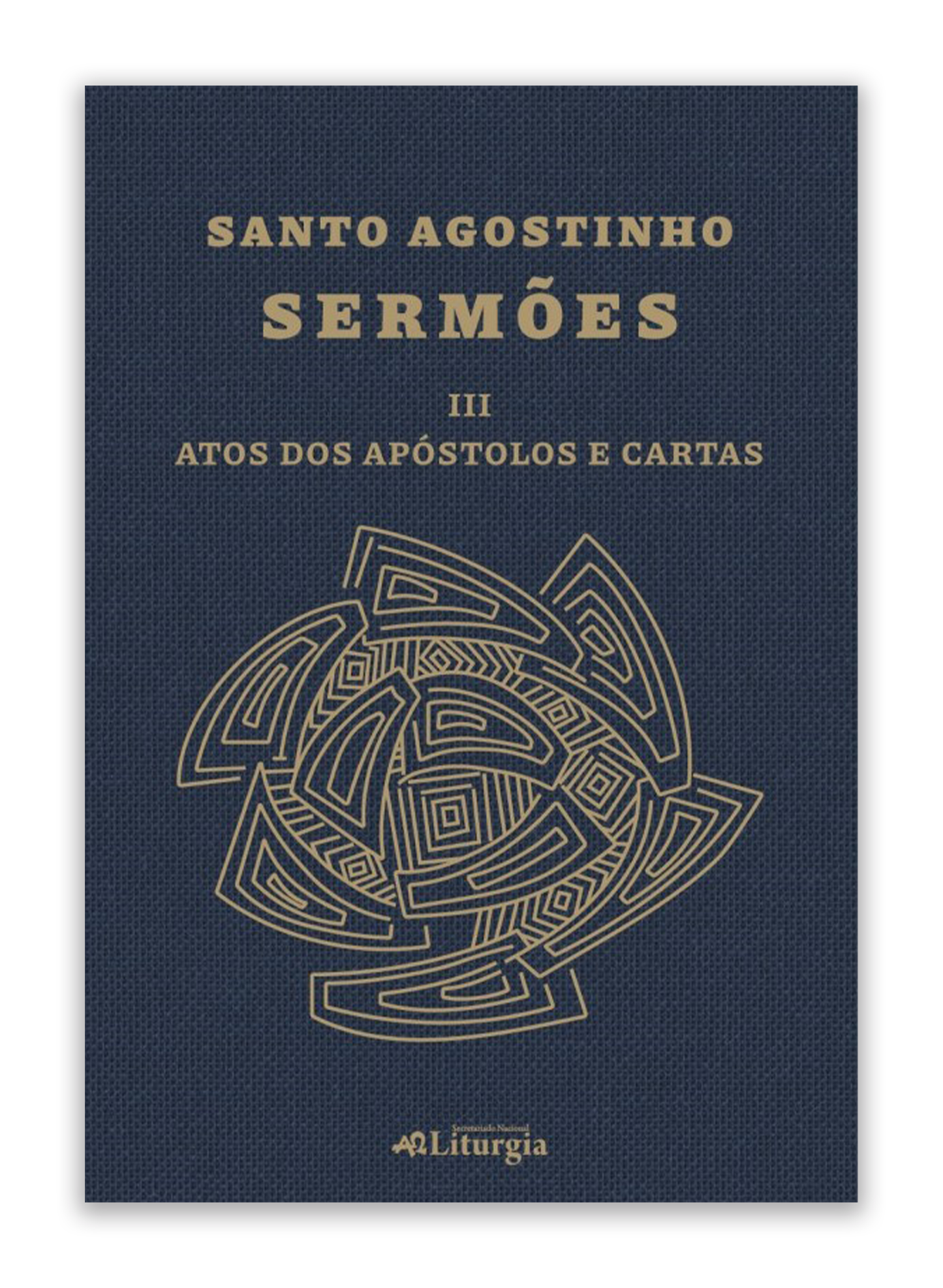 Santo Agostinho: Sermões III – Atos dos Apóstolos e Cartas