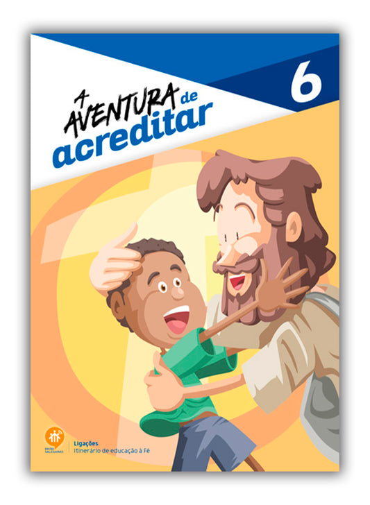 A Aventura de acreditar - Guia do Catequista - 6º Ano