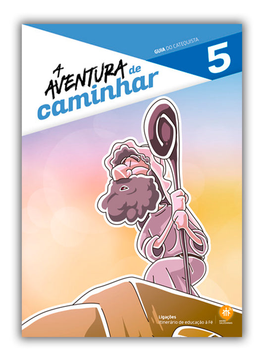 A Aventura de caminhar - Guia do Catequista - 5º Ano