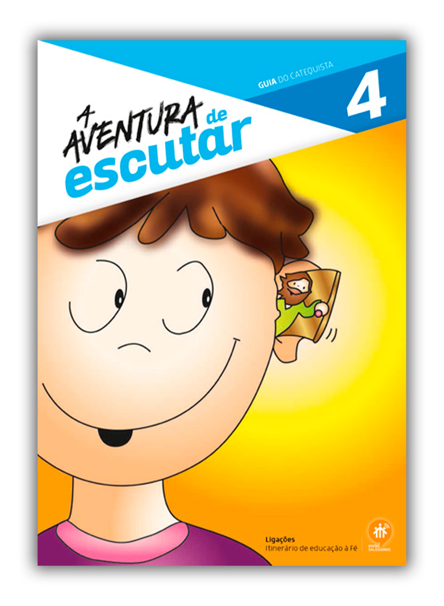 A aventura de escutar - Guia do Catequista - 4º Ano
