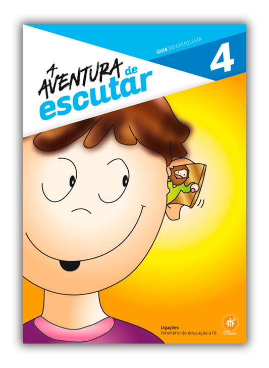 A aventura de escutar - Guia do Catequista - 4º Ano