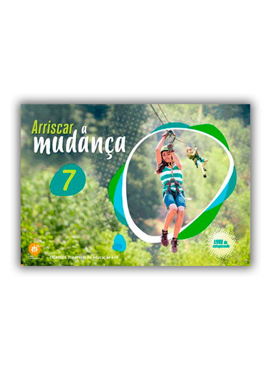 Arriscar a mudança - Livro do Catequizando - 7º Ano