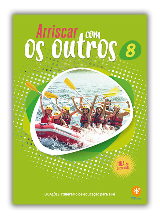 Arriscar com os outros - Guia do Catequista - 8º Ano