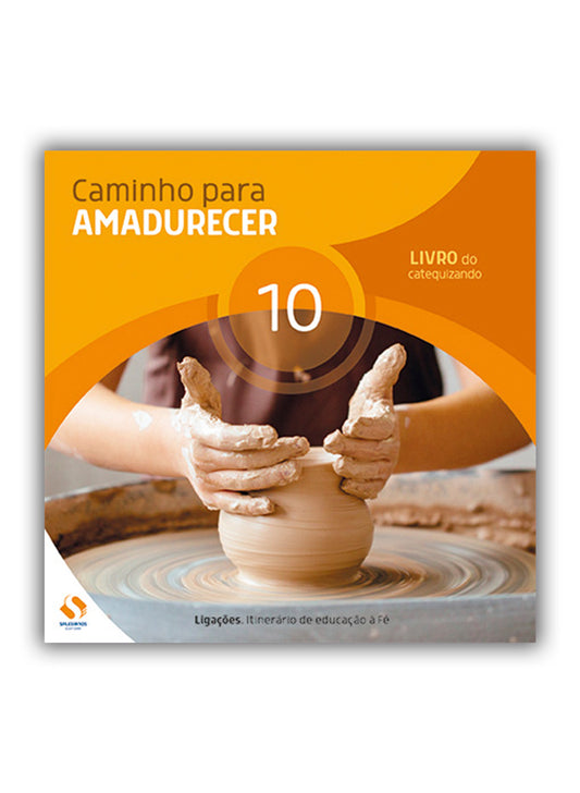 Caminho para amadurecer - Livro do Catequizando - 10º Ano