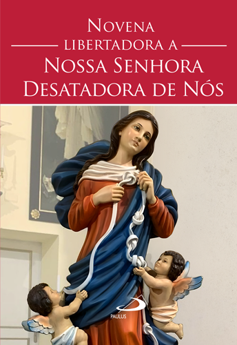 Novena libertadora a Nossa Senhora Desatadora de Nós