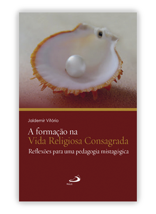 A formação na Vida Religiosa Consagrada - reflexões para uma pedagogia mistagógica