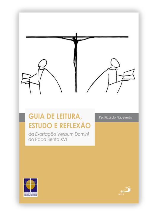 Guia de leitura, estudo e reflexão da Exortação Verbum Domini do Papa Bento XVI